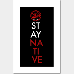 Stay Native Posters and Art